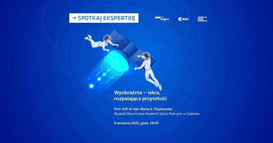 Spotkaj ekspertkę: Wyobraźnia – iskra, rozpalająca przyszłość | prof. ASP dr hab. Marta Flisykowska 