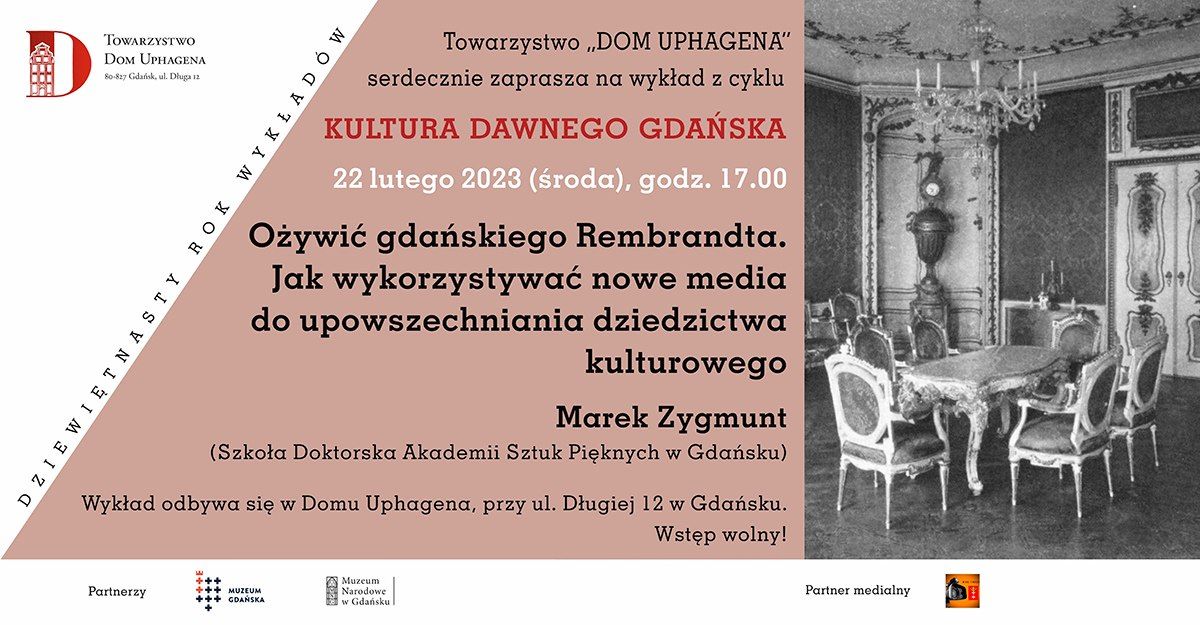Marek Zygmunt „Ożywić gdańskiego Rembrandta. Jak wykorzystywać nowe media do upowszechniania dziedzictwa kulturowego”